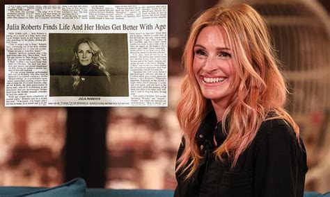post journal newspaper writes julia roberts finds life and her holes get better with age