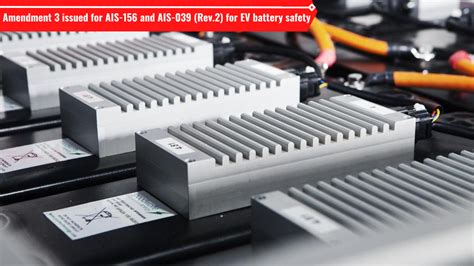 Amendment 3 Issued For Ais 156 And Ais 039 Rev 2 For Ev Battery Safety