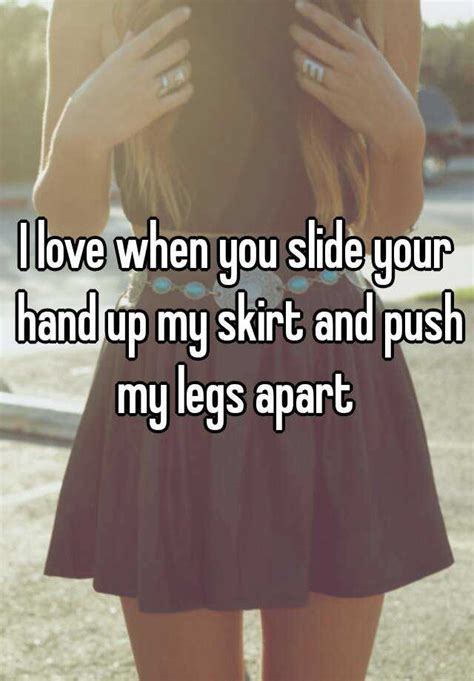 love     hand   skirt  push  legs