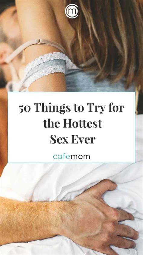 50 things to try tonight to have the hottest sex ever