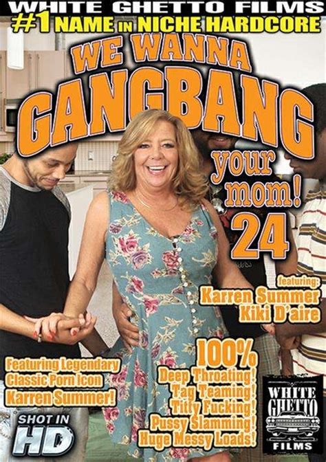 We Wanna Gangbang Your Mom 24 2015 Adult Dvd Empire