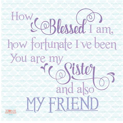 Sister Svg Quote How Blessed I Am Fortunate My Sister My Etsy