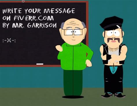 Write Your Text As Mr Garrison From South Park By Drazzzv