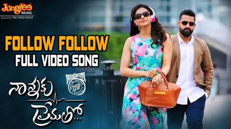 follow follow full video song nannaku prematho jr ntr rakul