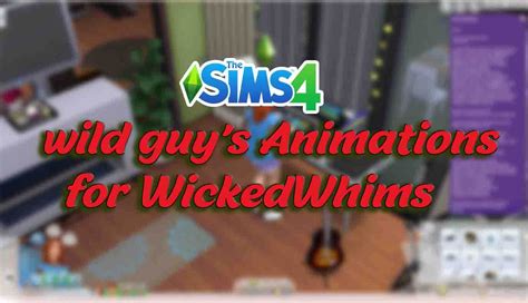 wild guy s animations for wickedwhims wicked sims mods