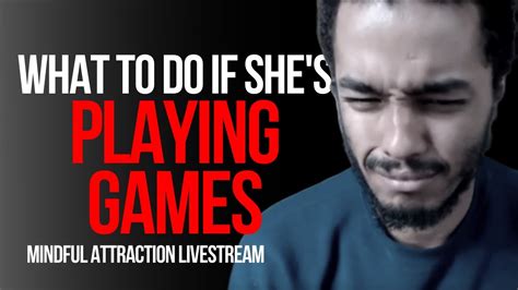 What To Do If She S Playing Games Youtube