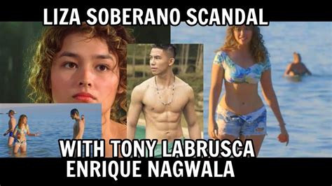 Liza Soberano Scandal With Tony Labrusca Enrique Nagwala