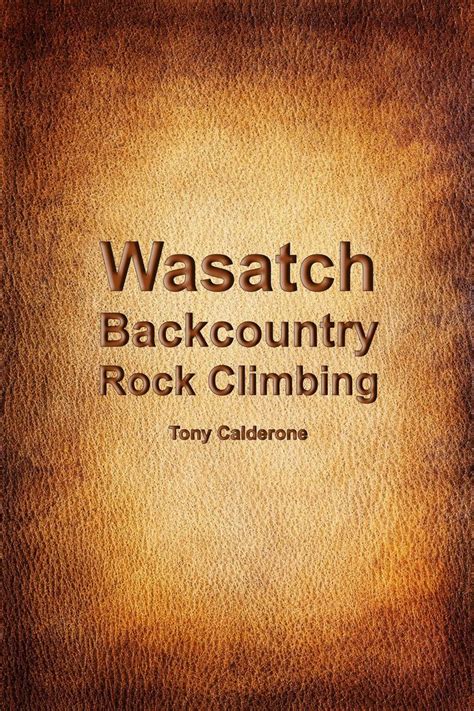 wasatch backcountry rock climbing is available now wasatchclimbing