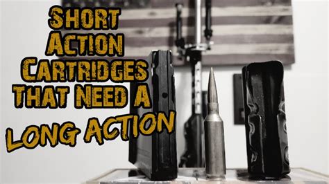 short action rifle cartridges    long action youtube