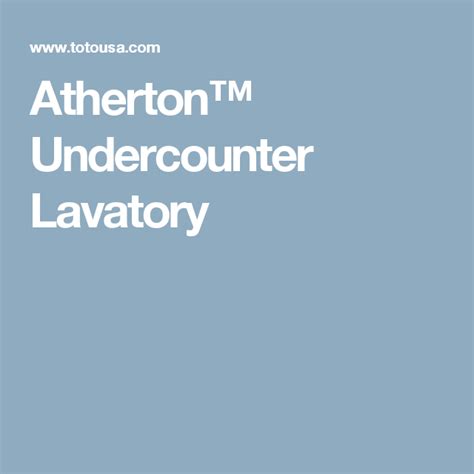 atherton™ undercounter lavatory lavatory basin design