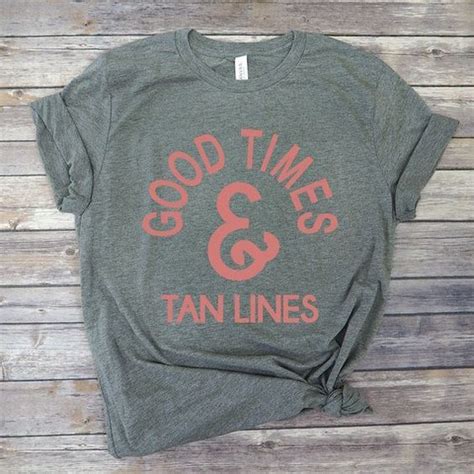 Good Times And Tan Lines T Shirt Zk01 Tan Lines Beach T Shirts How