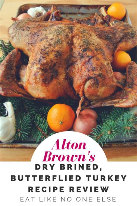 Review Of Alton Brown S Spatchcock Dry Brine Turkey Turkey Recipes
