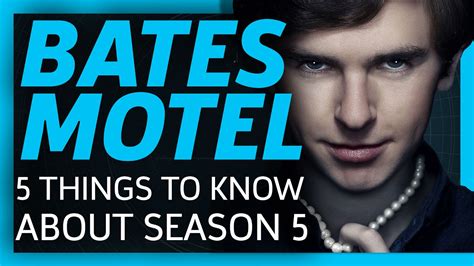 Bates Motel 5 Things To Know About Season 5 Youtube