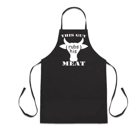 This Guys Rubs His Meat Funny Bbq Apron For Him Father S Day T Bbq