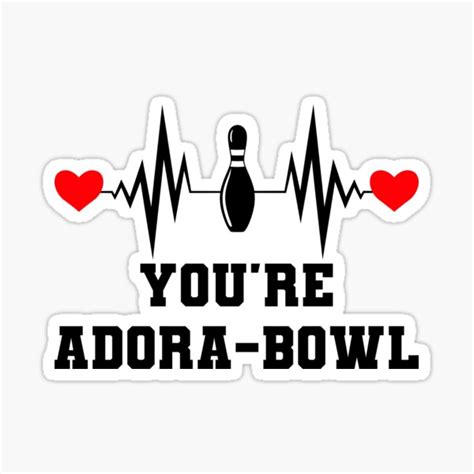 Heart Beat Bowling Youre Adora Bowl Pun Sticker For Sale By