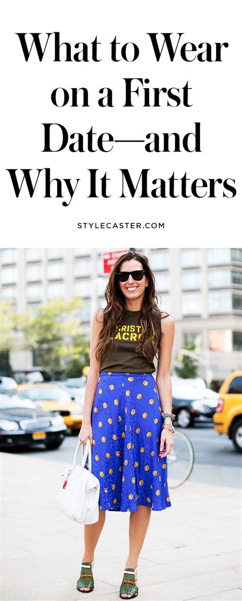 What To Wear On A First Date Stylecaster