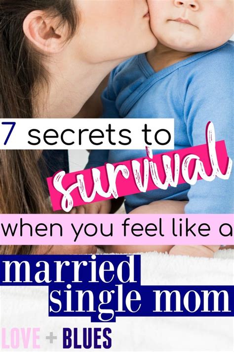 7 secrets to survival when you feel like a married single mom single