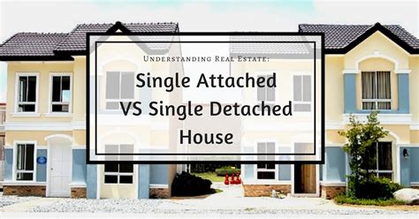 understanding real estate single attached  single detached house