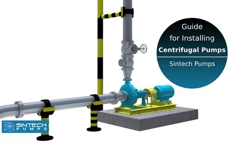 guide  installing centrifugal pumps sintech pumps