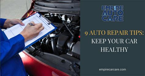 auto repair tips   car healthy empire auto care auto repair auto body repair repair