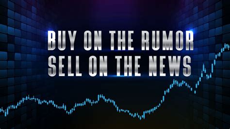 buy  rumor sell  fact explained