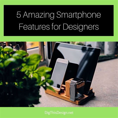 amazing smartphone features  designers dig  design