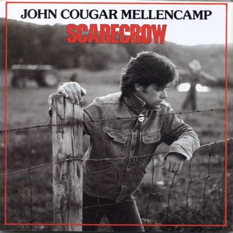 scarecrow john cougar mellencamp john mellencamp songs