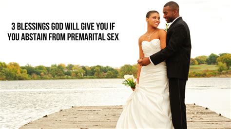 3 Blessings God Will Give You If You Abstain From Premarital Sex