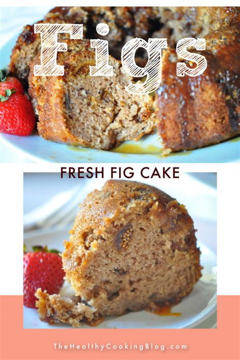 fresh fig cake moist recipe love fig season   easy fig cake