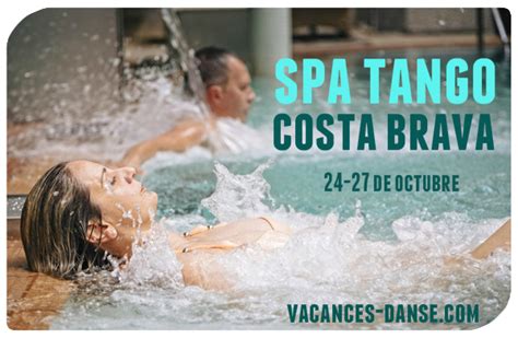 spa tango costa brava   october  godance