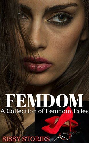femdom a collection of femdom tales by sissy stories goodreads