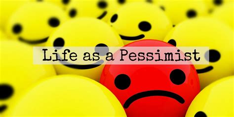 livining life   pessimist
