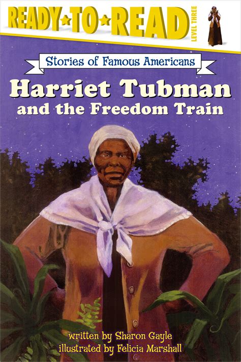 harriet tubman and the freedom train book by sharon gayle felicia marshall official