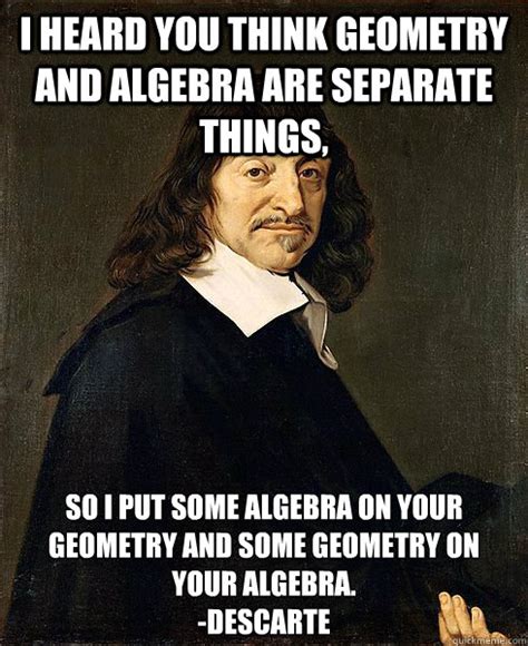 heard   geometry  algebra  separate    put  algebra