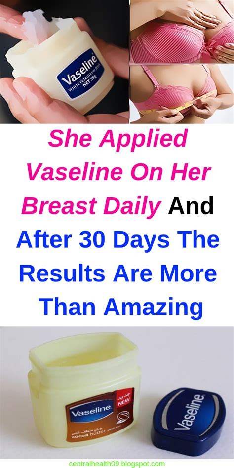 she applied vaseline on her breast daily and after 30 days the results