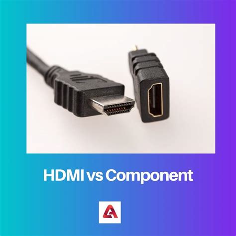 hdmi  component difference  comparison