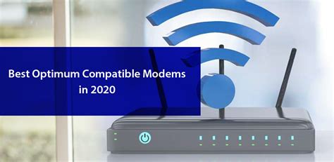learn    optimum compatible modems