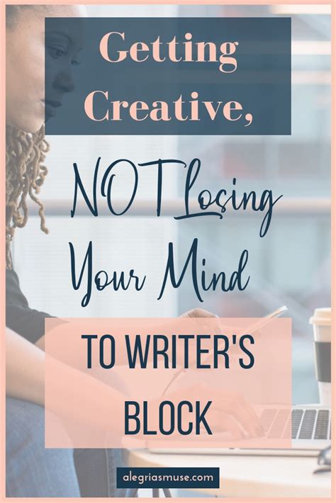 creative  losing  mind  writers block alegrias muse