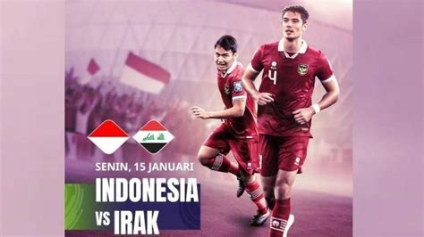 Prediksi Line Up Timnas Indonesia Vs Irak Di Piala Asia 2023 Strategi