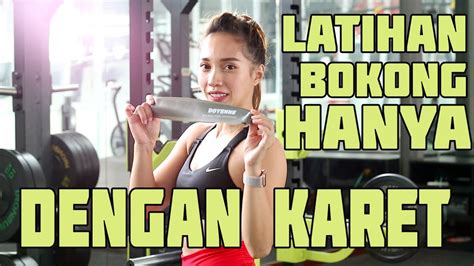 latihan bokong hanya dengan karet bisa dilakukan di rumah youtube