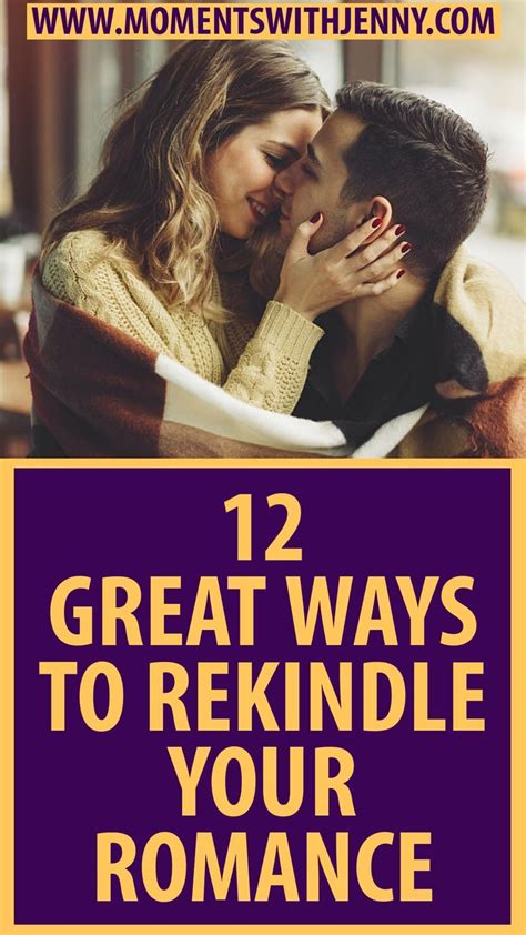 12 ways to rekindle romance in your relationship rekindle romance