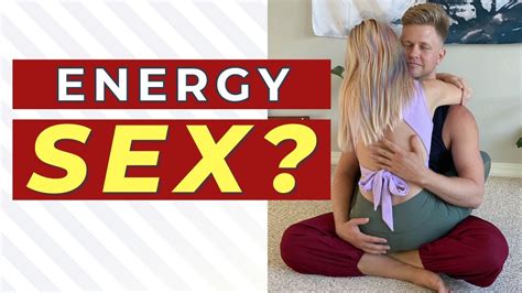 how to have energetic sex youtube