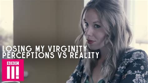 losing my virginity perception vs reality youtube
