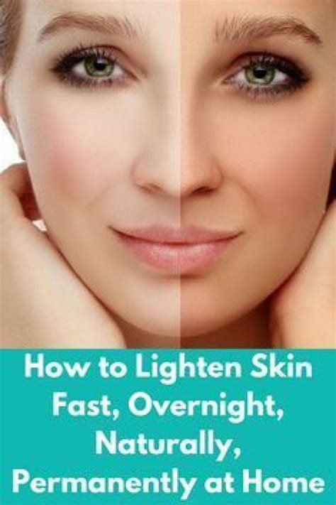 lighten skin fast overnight naturally permanently  home today   share permanent