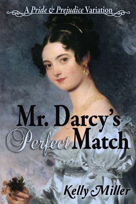 A Preview Of Mr Darcy S Perfect Match A Pride And Prejudice Variation
