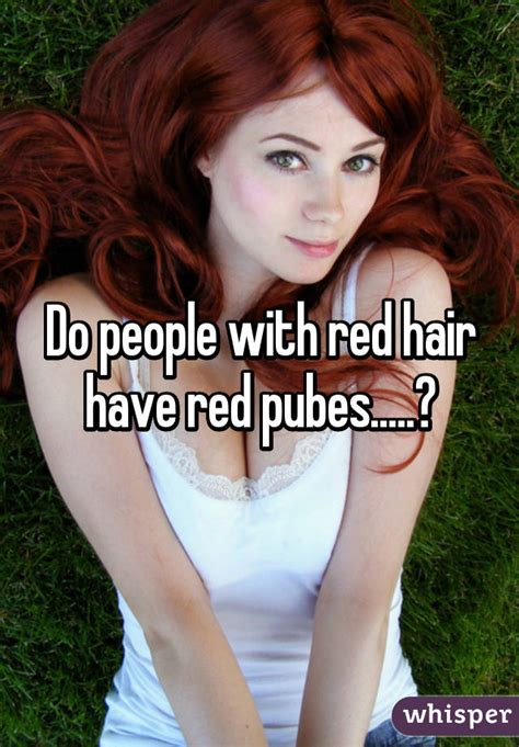 Do Redheads Hair Red Pubic Hair Redhead