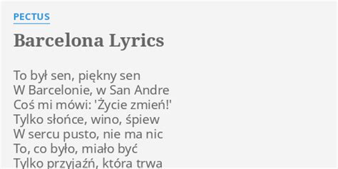 barcelona lyrics  pectus  byl sen piekny