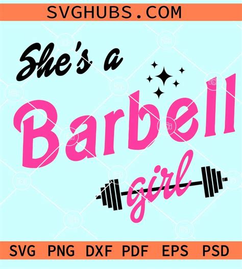 Shes A Barbell Girl Svg Barbie Barbell Svg Workout Shirt Svg