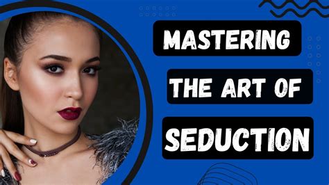 mastering the art of seduction tips and tricks to get what you want