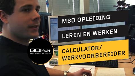opleiding bbl calculator werkvoorbereider bij goflex youtube